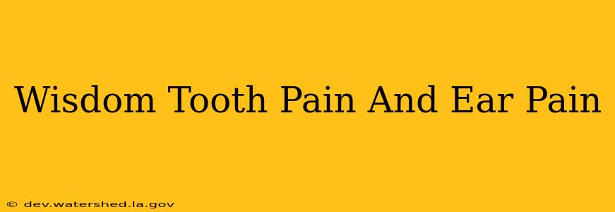 wisdom tooth pain and ear pain