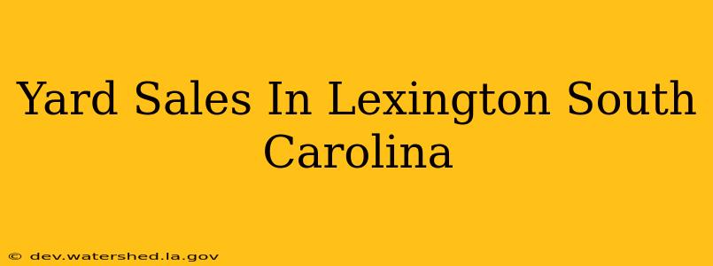 yard sales in lexington south carolina